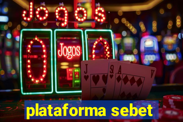 plataforma sebet